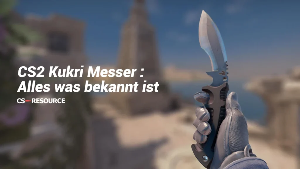 CS2 - Ce que l'on sait du couteau Kukri (CS2 Messer Leak)